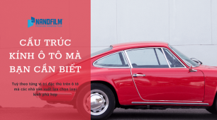 Cấu trúc kính ô tô mà bạn cần phải biết
