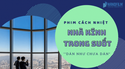 Sử dụng phim cách nhiệt nhà kính trong suốt đem lại lợi ích gì ?