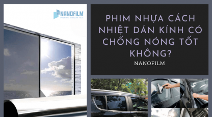Phim nhựa cách nhiệt dán kính có chống nóng tốt không?
