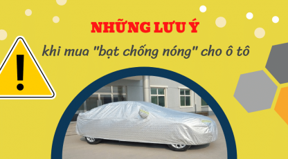 Những lưu ý khi mua bạt chống nóng cho ô tô