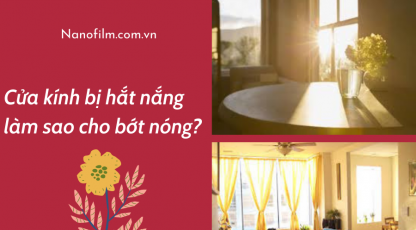 Cửa kính bị hắt nắng chiều thì làm sao cho bớt nắng nóng?