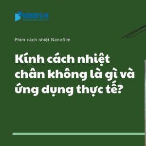 Kính cách nhiệt chân không là gì và ứng dụng thực tế?