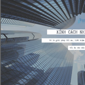 Giải pháp tối ưu, tiết kiệm tối đa với kính cách nhiệt?