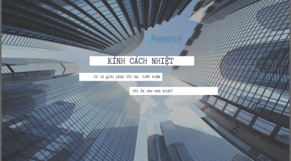 Giải pháp tối ưu, tiết kiệm tối đa với kính cách nhiệt?