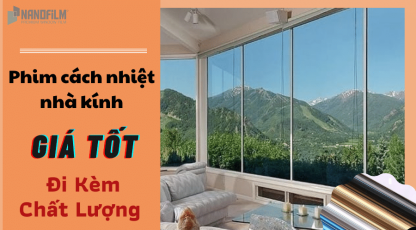 Hướng dẫn chọn phim cách nhiệt nhà kính chất lượng - Giá tốt