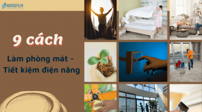Tổng hợp 9 cách làm phòng mát hơn, tiết kiệm điện năng sử dụng