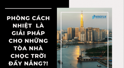 Phòng cách nhiệt là giải pháp cho những tòa nhà chọc trời đầy nắng?