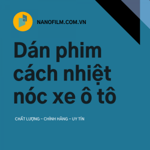Dán phim cách nhiệt nóc xe ô tô cao cấp