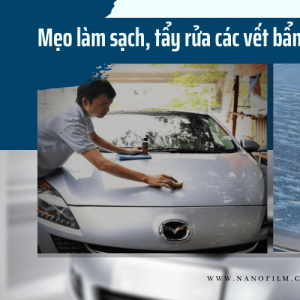 Mẹo làm sạch, tẩy rửa các vết bẩn trên kính xe ô tô