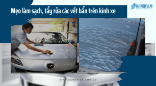 Mẹo làm sạch, tẩy rửa các vết bẩn trên kính xe ô tô