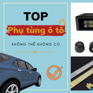 Điểm danh những phụ tùng ô tô không thể thiếu cho xế cưng