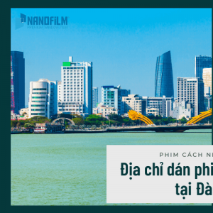 Địa chỉ dán phim chống nắng tại Đà Nẵng