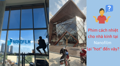 5 lý do vì sao phim cách nhiệt cho nhà kính tại Nanofilm hot đến vậy