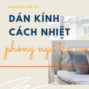 Dán kính cách nhiệt cho phòng ngủ trẻ em