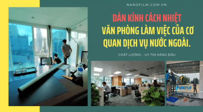 Dán kính cách nhiệt cho văn phòng làm việc của cơ quan dịch vụ nước ngoài.