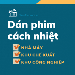 Dán phim cách nhiệt nhà máy, khu chế xuất, khu công nghiệp