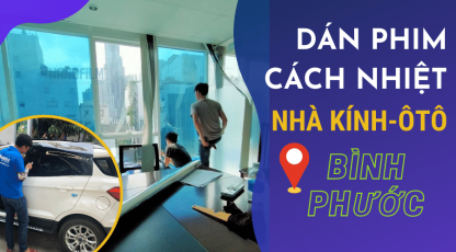 Dán phim cách nhiệt nano chính hãng tại Đồng Xoài, Bình Phước