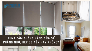 Dùng tấm chống nắng cửa sổ phòng nhỏ, hẹp có nên hay không?