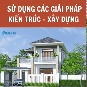 Sử dụng các giải pháp kiến trúc, xây dựng để chống nắng nhà hướng tây