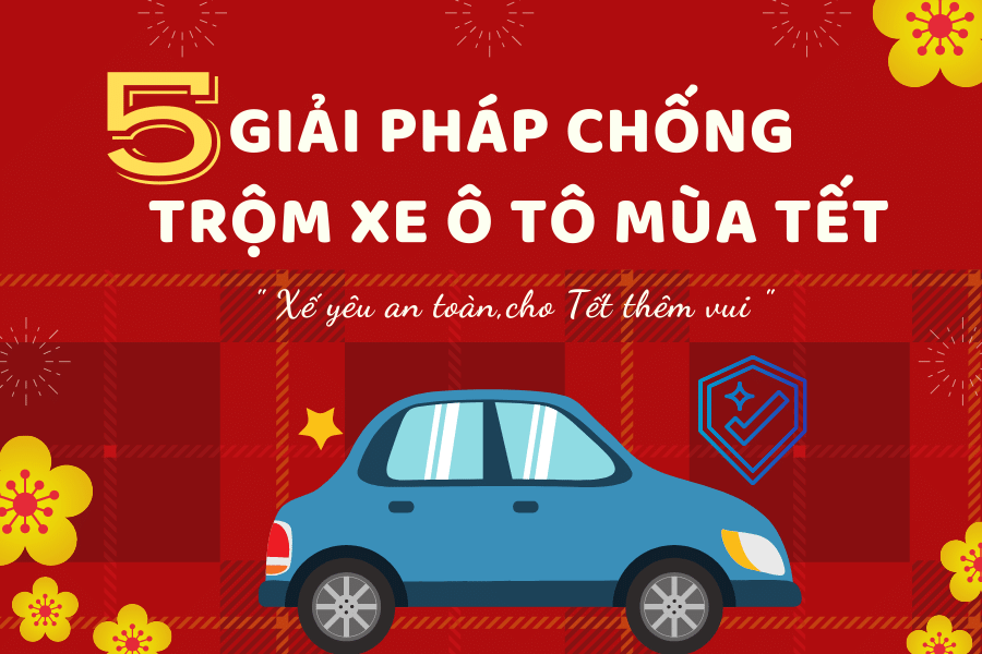 Bỏ túi 5 giải pháp chống trộm xe ô tô những ngày giáp Tết