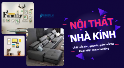 Tuổi thọ nội thất trong nhà kính giảm nhanh chóng vào mùa hè, tại sao?