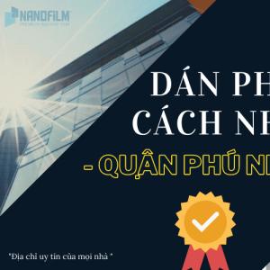 Địa chỉ thi công dán phim cách nhiệt quận Phú Nhuận uy tín nhất