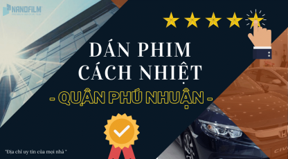 Địa chỉ thi công dán phim cách nhiệt quận Phú Nhuận uy tín nhất