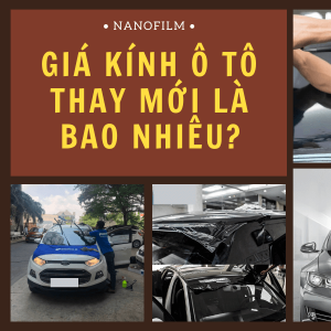 Giá kính ô tô thay mới là bao nhiêu?