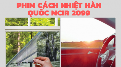 Tìm hiểu chi tiết về phim cách nhiệt Hàn Quốc MCIR 2099