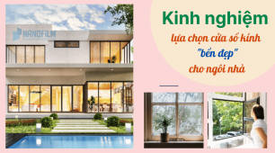 4 kinh nghiệm chọn cửa sổ kính bền đẹp cho ngôi nhà