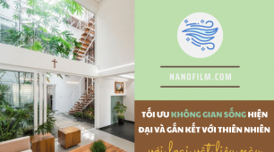 Tối ưu không gian sống hiện đại và gắn kết với thiên nhiên với loại vật liệu này