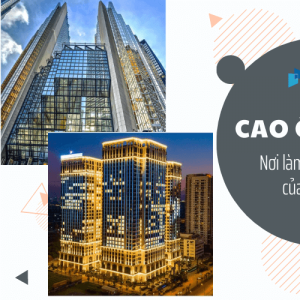 Cao ốc kính: nơi làm việc lý tưởng thời hiện đại