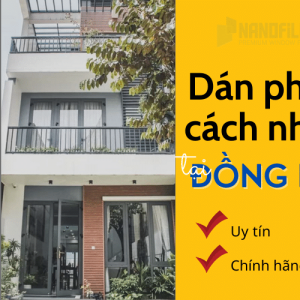 Dán phim cách nhiệt nhà kính và xe ô tô chất lượng cao tại Đồng Nai