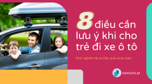 Người lớn cần năm kỹ 8 điều sau khi cho trẻ nhỏ đi xe ô tô