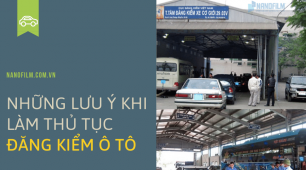 Những lưu ý khi làm thủ tục đăng kiểm ô tô