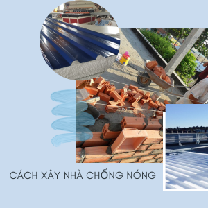 Cách xây nhà chống nóng hiệu quả không thể thiếu các vật liệu sau