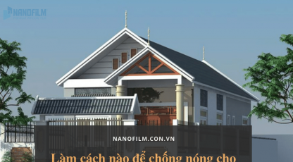 Làm cách nào để chống nóng cho trần nhà hiệu quả?