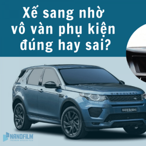Xế sang nhờ vô vàn phụ kiện ô tô đúng hay sai?