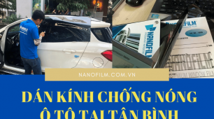 Chọn dán kính chống nắng ô tô chính hãng ở đâu tại Tân Bình?