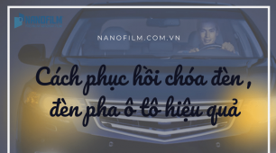 Cách phục hồi chóa đèn, đèn pha ô tô hiệu quả
