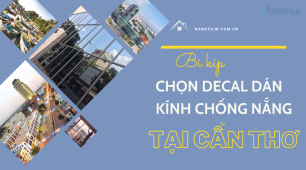 Bí kíp để chọn decal dán kính chống nắng tại Cần Thơ