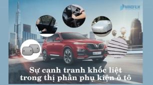 Sự cạnh tranh khốc liệt trong thị phần phụ kiện ô tô