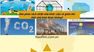Dán phim cách nhiệt nhà kính: Liệu có giải khí thải nhà kính được không?