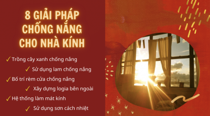 Nhà kính mát mẻ nhờ 8 giải pháp chống nắng từ chuyên gia