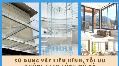 Sử dụng vật liệu kính, tối ưu không gian sống mở và ấn tượng hơn