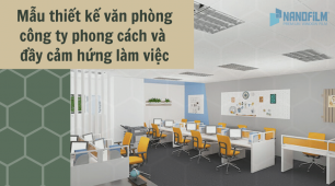 Mẫu thiết kế văn phòng công ty phong cách và đầy cảm hứng làm việc