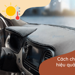 Cách chống nắng nóng hiệu quả cho Taplo ô tô