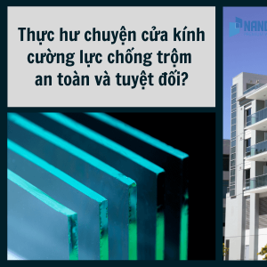 Thực hư chuyện cửa kính cường lực chống trộm an toàn và tuyệt đối?