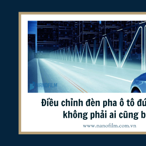 Điều chỉnh đèn pha ô tô đúng cách không phải ai cũng biết