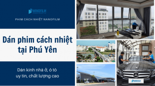 Dán phim cách nhiệt tại Phú Yên - Dán kính nhà ở, ô tô chất lượng cao